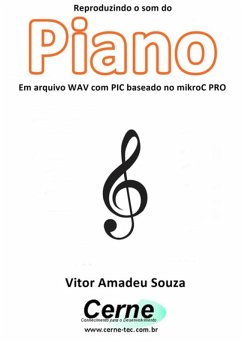 Cover Reproduzindo O Som Do Piano Em Arquivo Wav Com Pic Baseado No Mikroc Pro (eBook, PDF)