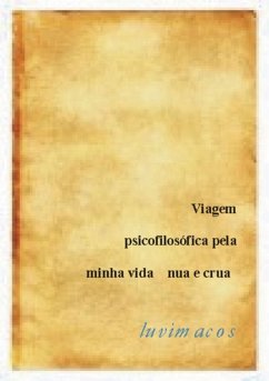 Cover Viagem Psicofilosófica Pela Minha Vida Nua E Crua (eBook, PDF)