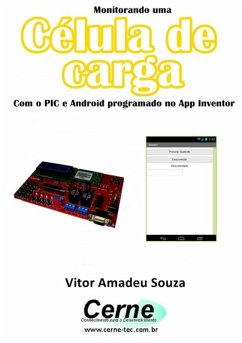 Monitorando Uma Célula De Carga Com O Pic E Android Programado No App Inventor (eBook, PDF) - Souza, Vitor Amadeu