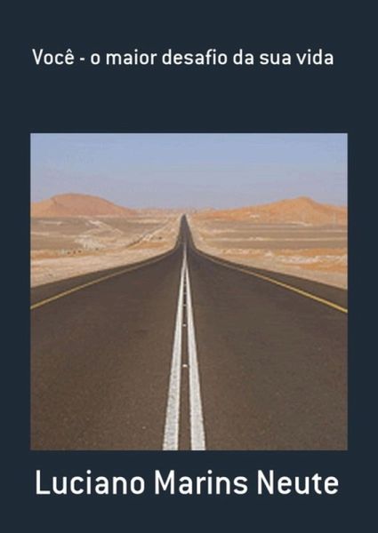Você - O Maior Desafio Da Sua Vida (eBook, PDF)