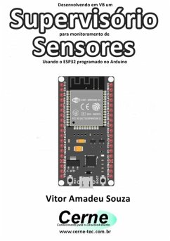 Cover Desenvolvendo Em Vb Um Supervisório Para Monitoramento De Sensores Usando O Esp32 Programado No Arduino (eBook, PDF)