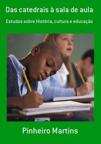 Das Catedrais À Sala De Aula (eBook, PDF) Das Catedrais À Sala De Aula (eBook, PDF)