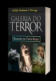 Galeria Do Terror: Histórias De Terror Baseadas Em Fatos Reais (eBook, PDF) Galeria Do Terror: Histórias De Terror Baseadas Em Fatos Reais (eBook, PDF)
