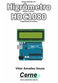 Desenvolvendo Um Higrômetro Usando O Sensor Hdc1080 Programado No Arduino (eBook, PDF)