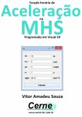 Função Horária Da Aceleração No Mhs Programado Em Visual C# (eBook, PDF)