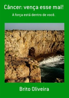 Câncer: Vença Esse Mal! (eBook, PDF) - Oliveira, Brito