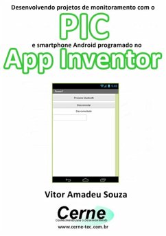Cover Desenvolvendo Projetos De Monitoramento Com O Pic E Smartphone Android Programado No App Inventor (eBook, PDF)