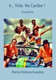 A , Vida No Caribe ! (eBook, PDF)