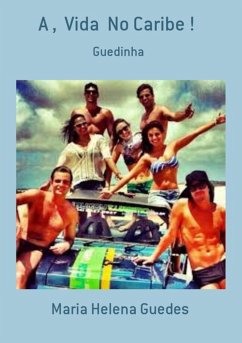 A , Vida No Caribe ! (eBook, PDF) - Guedes, Maria Helena