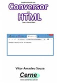 Implementando Um Conversor Para Html Com O Visual Basic (eBook, PDF)