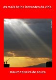 Os Mais Belos Instantes Da Vida (eBook, PDF) Os Mais Belos Instantes Da Vida (eBook, PDF)