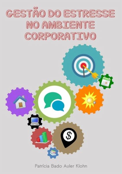 Gestão Do Estresse No Ambiente Corporativo (eBook, PDF) Gestão Do Estresse No Ambiente Corporativo (eBook, PDF)