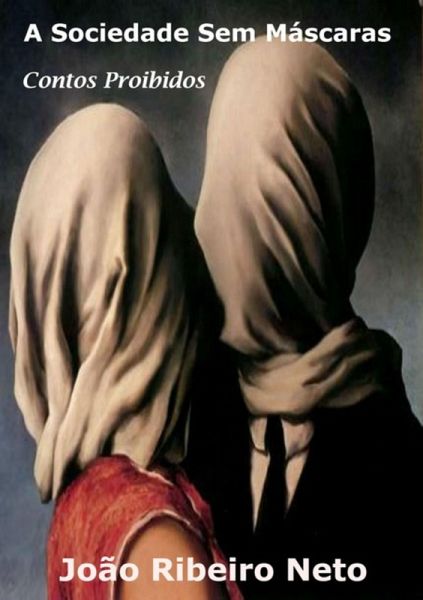 A Sociedade Sem Máscaras (eBook, PDF) A Sociedade Sem Máscaras (eBook, PDF)
