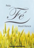 Pela Fé Você Vence (eBook, PDF)