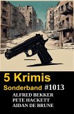 5 Krimis Sonderband 1013 (eBook, ePUB) 5 Krimis Sonderband 1013 (eBook, ePUB)