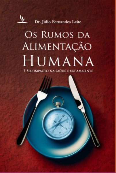 Os Rumos Da Alimentação Humana E Seu Impacto Na Saúde E No Ambiente (eBook, PDF)