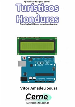 Cover Apresentando Alguns Pontos Turísticos De Honduras Com Display Lcd Programado No Arduino (eBook, PDF)