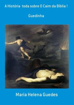 Cover A História Toda Sobre O Caim Da Bíblia ! (eBook, PDF)