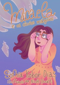 Micaela E Os Óculos Mágicos (eBook, PDF) - Dias, Sofhia Kobor