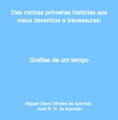 Das Minhas Primeiras Histórias Aos Meus Desenhos E Travessuras: (eBook, PDF) - de E de Azevedo, Miguel Olavo Oliveira Azevedo José Roberto Nunes