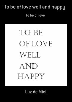 Cover To Be Of Love Well And Happy (eBook, PDF)