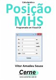 Calculando A Posição No Mhs Programado Em Visual C# (eBook, PDF)