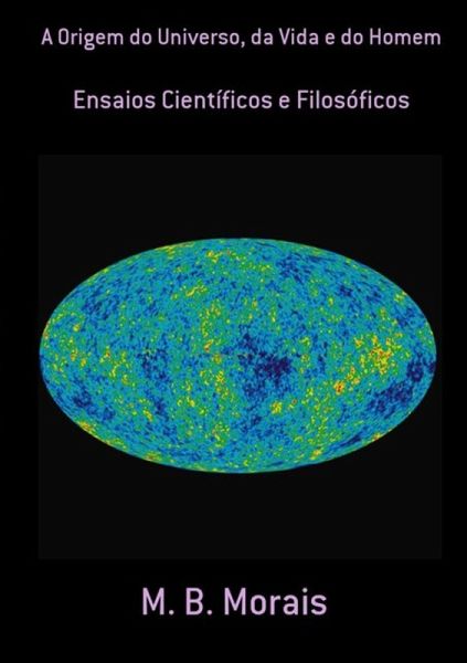 A Origem Do Universo, Da Vida E Do Homem (eBook, PDF)