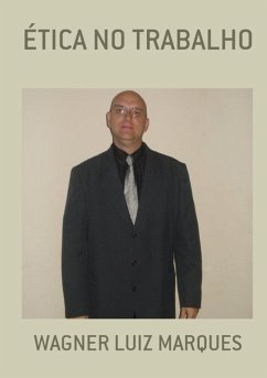 Ética No Trabalho (eBook, PDF) - Marques, Wagner Luiz