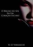 O Brilho Do Sol Em Um Coração Escuro (eBook, PDF)
