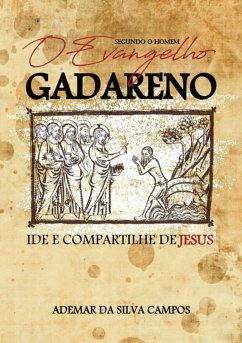 O Evangelho Segundo O Homem Gadareno (eBook, PDF) - Da Campos, Ademar Silva