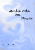 Minha Vida Em Poesia (eBook, PDF) Minha Vida Em Poesia (eBook, PDF)