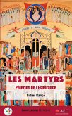 Les martyrs, pèlerins de l'espérance (eBook, ePUB)