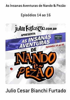 As Insanas Aventuras De Nando & Pezão (eBook, PDF) - Furtado, Julio Cesar Bianchi