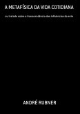 A Metafísica Da Vida Cotidiana (eBook, PDF)