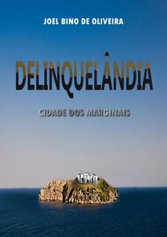 Delinqüelândia (eBook, PDF) - de Oliveira, Joél Bino