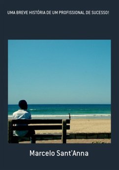 Cover Uma Breve História De Um Profissional De Sucesso! (eBook, PDF)