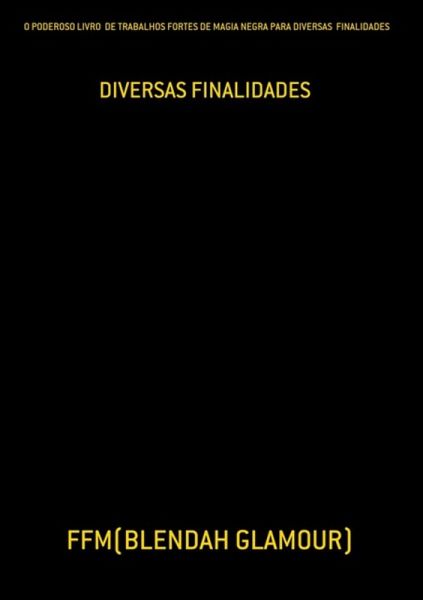 O Poderoso Livro De Trabalhos Fortes De Magia Negra Para Diversas Finalidades (eBook, PDF) O Poderoso Livro De Trabalhos Fortes De Magia Negra Para Diversas Finalidades (eBook, PDF)
