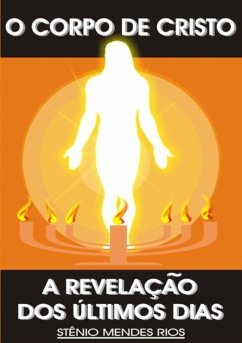 Cover O Corpo De Cristo A Revelação Dos Últimos Dias (eBook, PDF)