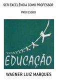 Ser Excelência Como Professor (eBook, PDF) Ser Excelência Como Professor (eBook, PDF)