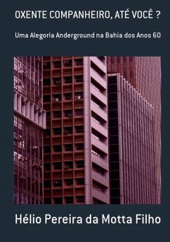 Cover Oxente Companheiro, Até Você ? (eBook, PDF)