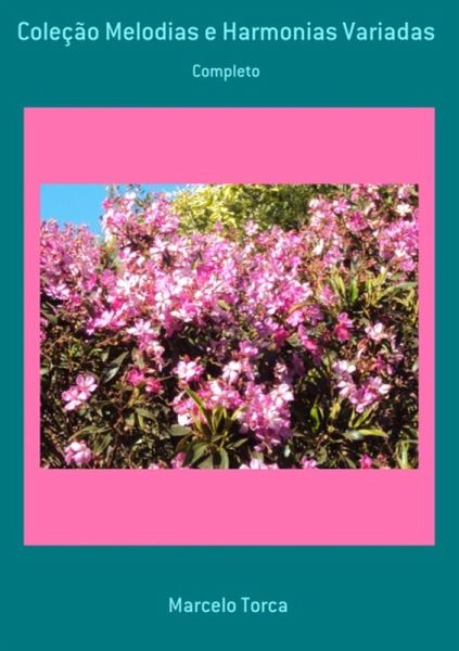 Coleção Melodias E Harmonias Variadas (eBook, PDF) Coleção Melodias E Harmonias Variadas (eBook, PDF)