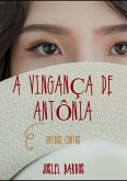 A Vingança De Antônia E Outros Contos (eBook, PDF) A Vingança De Antônia E Outros Contos (eBook, PDF)