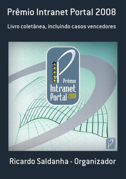 Prêmio Intranet Portal 2008 (eBook, PDF)
