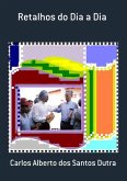 Retalhos Do Dia A Dia (eBook, PDF)