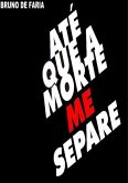 Até Que A Morte Me Separe (eBook, PDF)