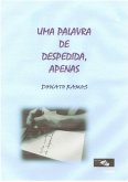 Uma Palavra De Despedida, Apenas (eBook, PDF)