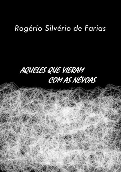 Aqueles Que Vieram Com As Névoas (eBook, PDF) Aqueles Que Vieram Com As Névoas (eBook, PDF)