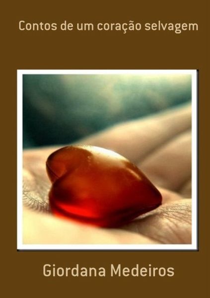 Contos De Um Coração Selvagem (eBook, PDF)