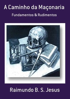 A Caminho Da Maçonaria (eBook, PDF) - Jesus, Raimundo B. S.