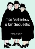 Três Velhinhas E Um Sequestro (eBook, PDF)